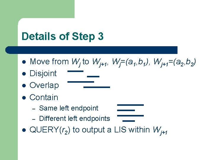 Details of Step 3 l l Move from Wj to Wj+1, Wj=(a 1, b