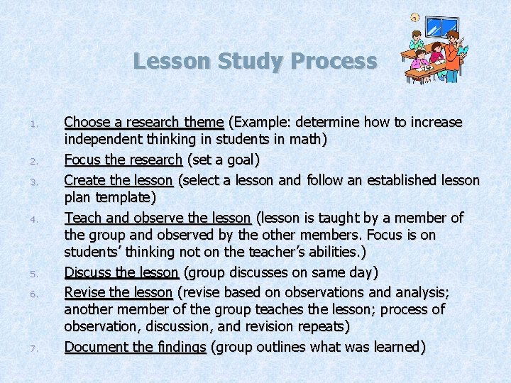 Lesson Study Process 1. 2. 3. 4. 5. 6. 7. Choose a research theme