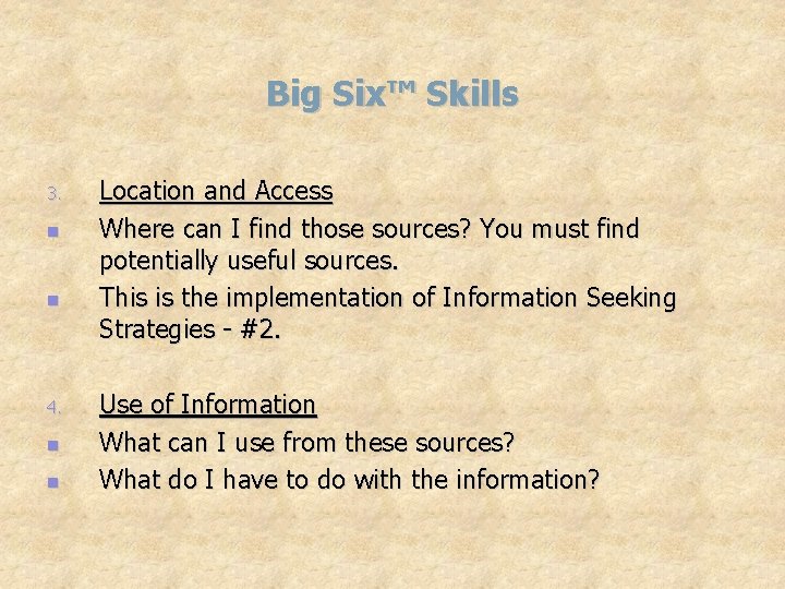 Big Six™ Skills 3. n n 4. n n Location and Access Where can