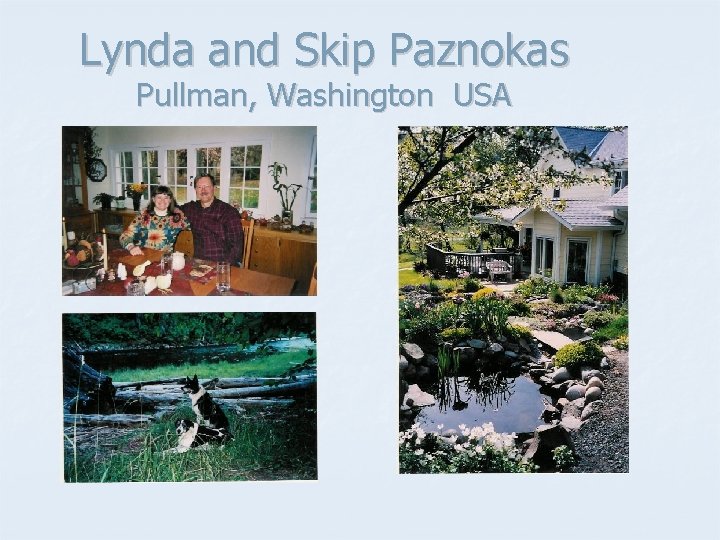 Lynda and Skip Paznokas Pullman, Washington USA 