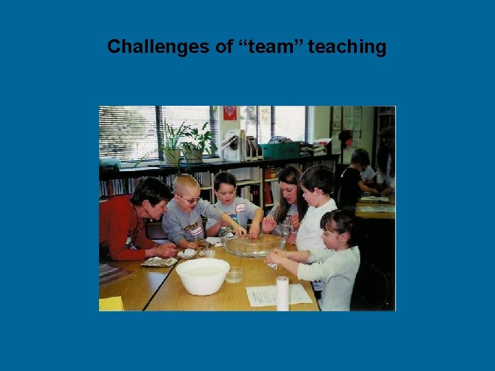 Challenges of “team” teaching 