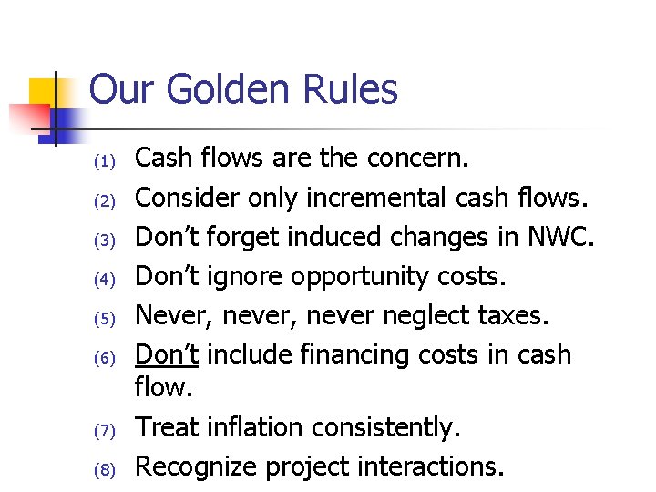 Our Golden Rules (1) (2) (3) (4) (5) (6) (7) (8) Cash flows are