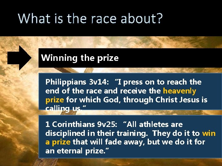 What is the race about? Winning the prize Philippians 3 v 14: “I press