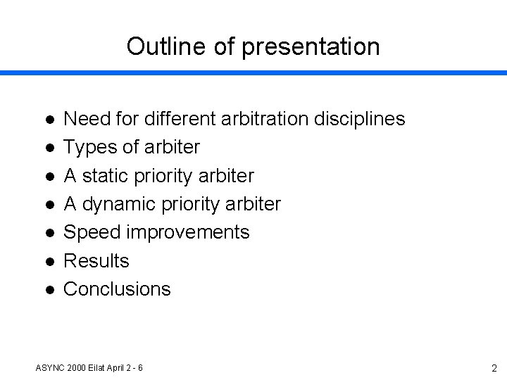 Outline of presentation l l l l Need for different arbitration disciplines Types of