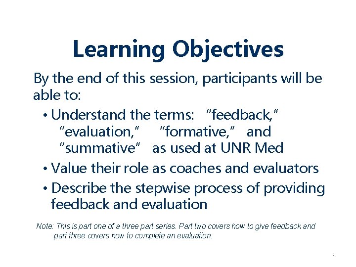 Learning Objectives By the end of this session, participants will be able to: •