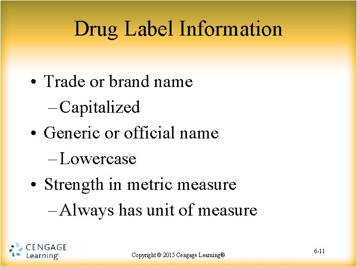 Drug Label Information • Trade or brand name – Capitalized • Generic or official Drug Label Information • Trade or brand name – Capitalized • Generic or official