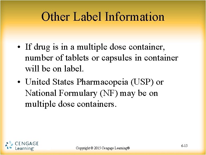Other Label Information • If drug is in a multiple dose container, number of Other Label Information • If drug is in a multiple dose container, number of