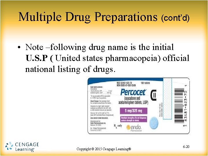 Multiple Drug Preparations (cont’d) • Note –following drug name is the initial U. S.