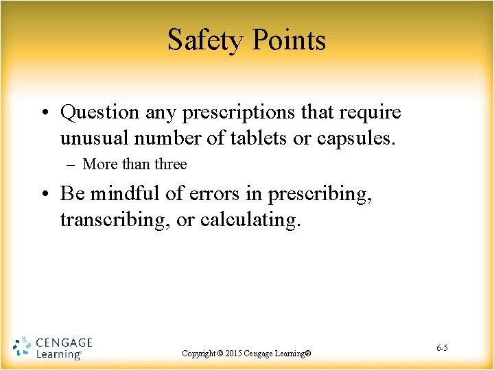 Safety Points • Question any prescriptions that require unusual number of tablets or capsules. Safety Points • Question any prescriptions that require unusual number of tablets or capsules.