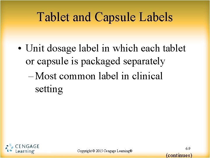Tablet and Capsule Labels • Unit dosage label in which each tablet or capsule Tablet and Capsule Labels • Unit dosage label in which each tablet or capsule