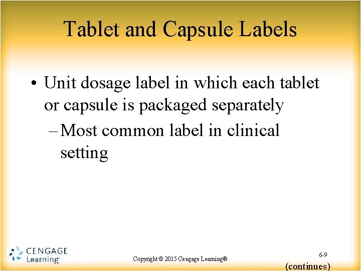 Tablet and Capsule Labels • Unit dosage label in which each tablet or capsule