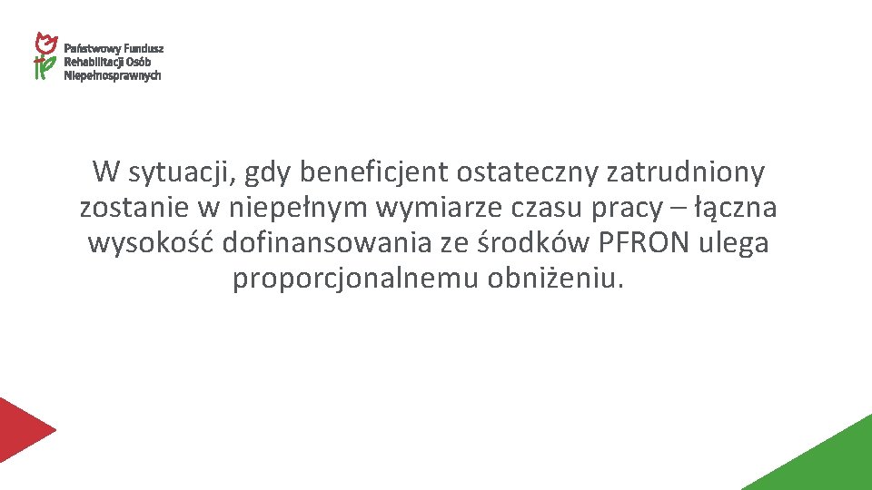 W sytuacji, gdy beneficjent ostateczny zatrudniony zostanie w niepełnym wymiarze czasu pracy – łączna