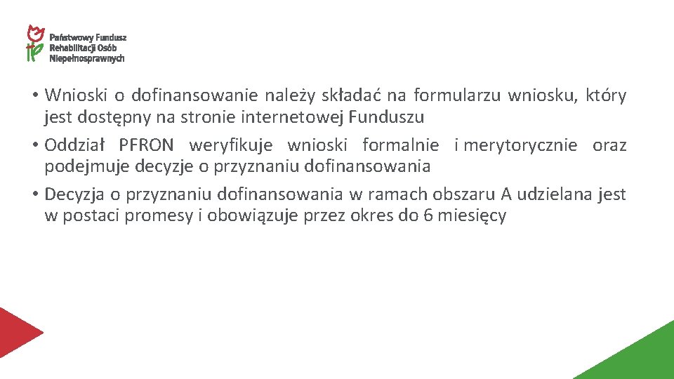  • Wnioski o dofinansowanie należy składać na formularzu wniosku, który jest dostępny na