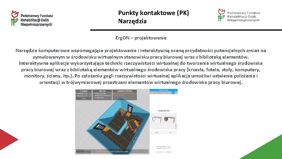 Punkty kontaktowe (PK) Narzędzia Erg. ON – projektowanie Narzędzie komputerowe wspomagające projektowanie i interaktywną