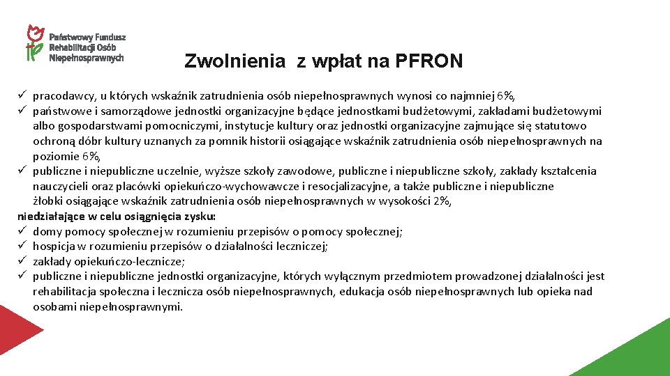 Zwolnienia z wpłat na PFRON pracodawcy, u których wskaźnik zatrudnienia osób niepełnosprawnych wynosi co