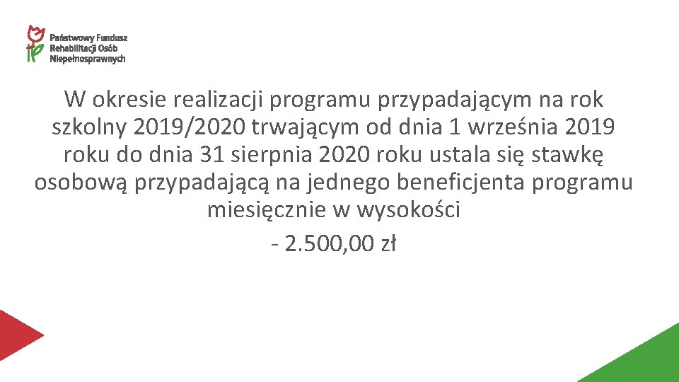 W okresie realizacji programu przypadającym na rok szkolny 2019/2020 trwającym od dnia 1 września