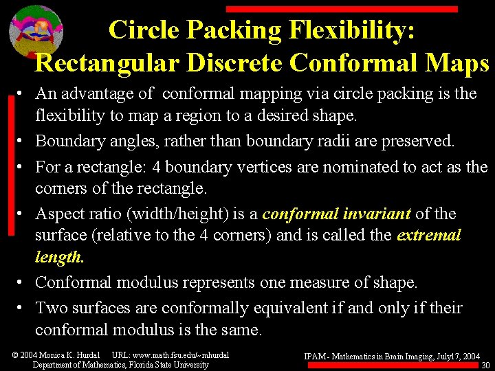 Circle Packing Flexibility: Rectangular Discrete Conformal Maps • An advantage of conformal mapping via