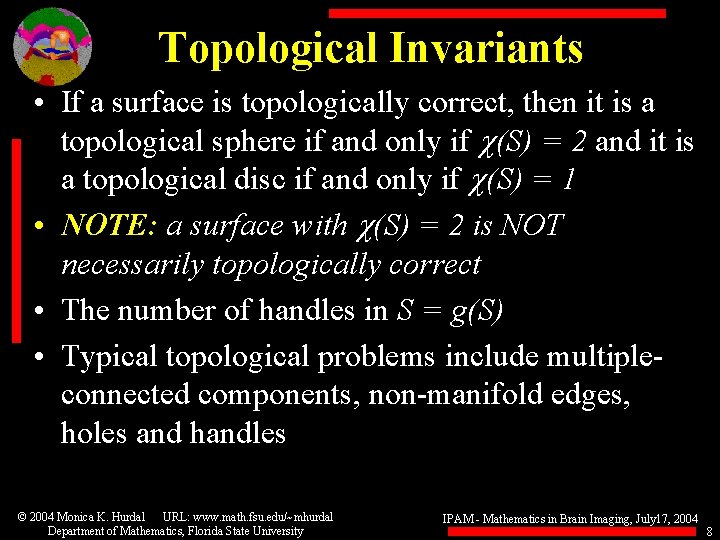 Topological Invariants • If a surface is topologically correct, then it is a topological