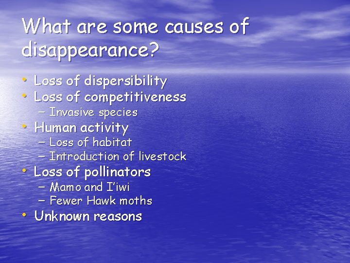 What are some causes of disappearance? • Loss of dispersibility • Loss of competitiveness