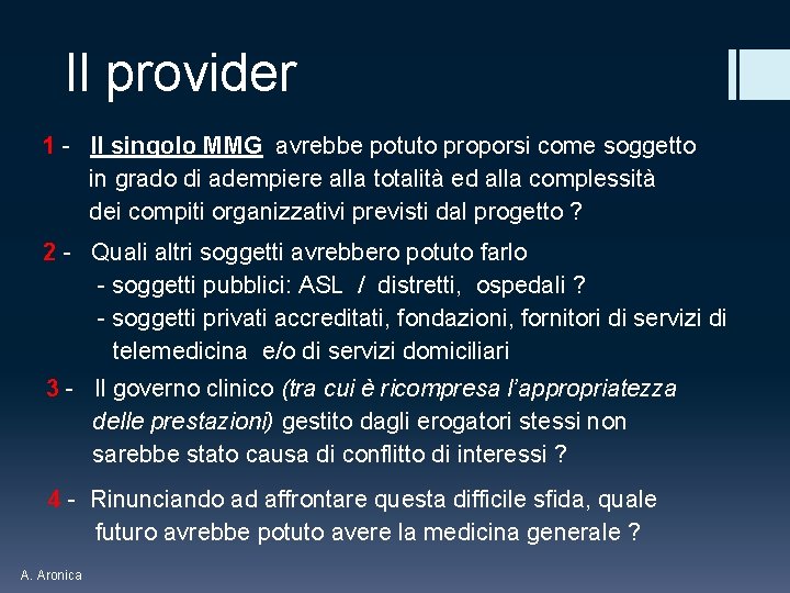 Il provider 1 - Il singolo MMG avrebbe potuto proporsi come soggetto in grado