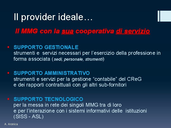 Il provider ideale… Il MMG con la sua cooperativa di servizio § SUPPORTO GESTIONALE