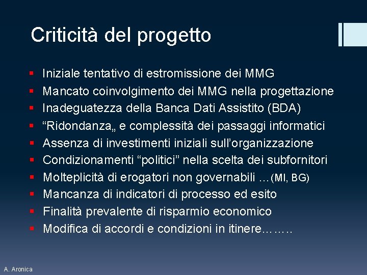 Criticità del progetto § § § § § A. Aronica Iniziale tentativo di estromissione