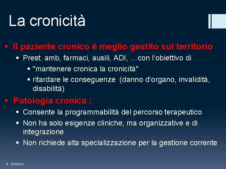 La cronicità § Il paziente cronico è meglio gestito sul territorio § Prest. amb,