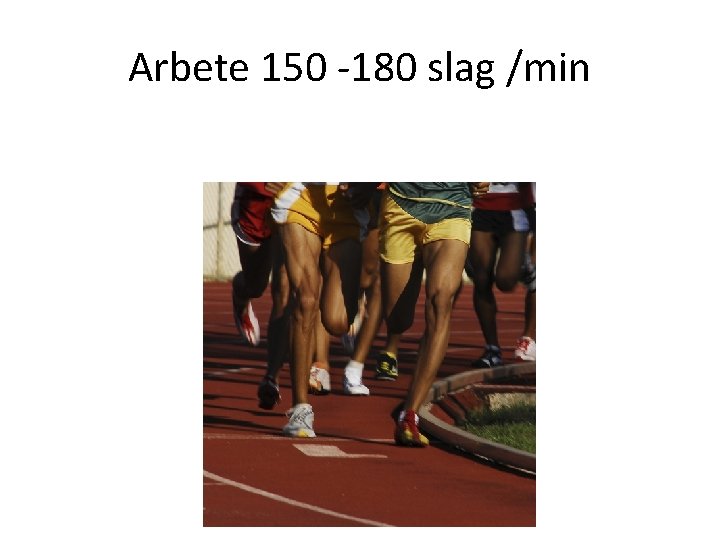 Arbete 150 -180 slag /min 