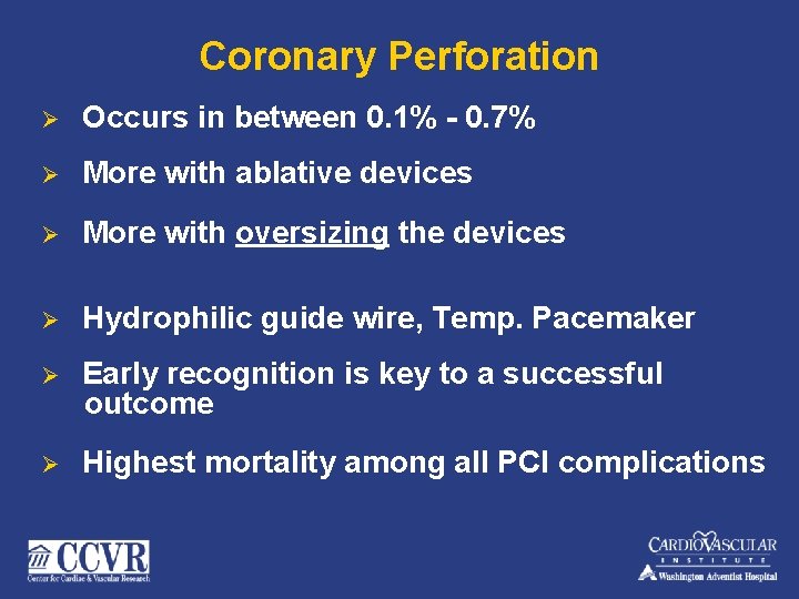 Coronary Perforation Ø Occurs in between 0. 1% - 0. 7% Ø More with