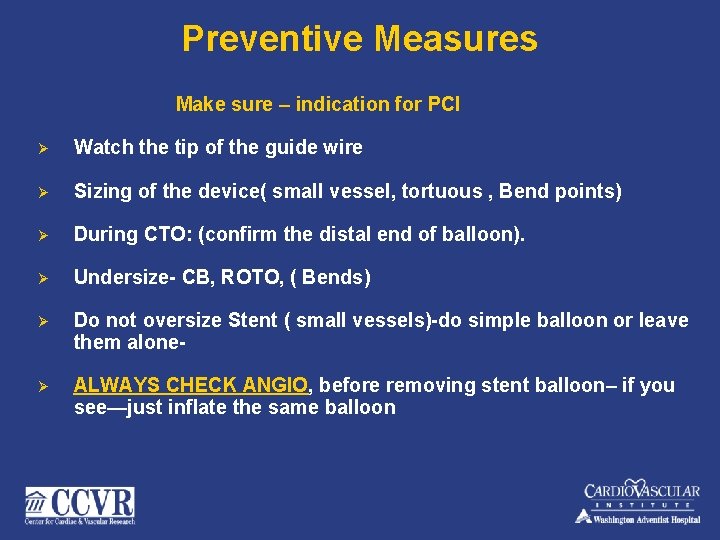 Preventive Measures Make sure – indication for PCI Ø Watch the tip of the