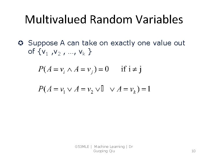 Multivalued Random Variables µ Suppose A can take on exactly one value out of