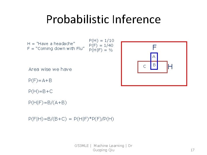 Probabilistic Inference H = “Have a headache” F = “Coming down with Flu” P(H)