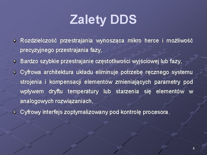 Zalety DDS Rozdzielczość przestrajania wynosząca mikro herce i możliwość precyzyjnego przestrajania fazy, Bardzo szybkie