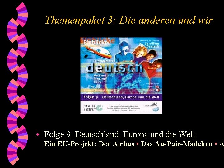 Themenpaket 3: Die anderen und wir w Folge 9: Deutschland, Europa und die Welt