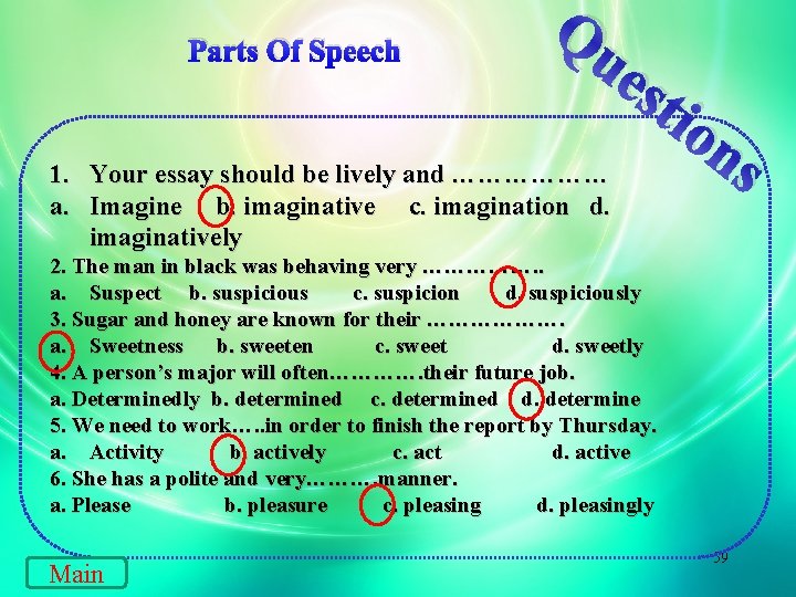 Parts Of Speech Qu es tio 1. Your essay should be lively and ………………