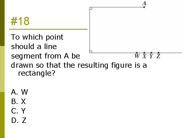 #18 To which point should a line segment from A be drawn so that