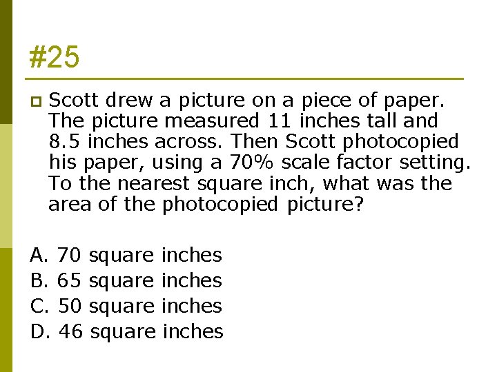 #25 p Scott drew a picture on a piece of paper. The picture measured