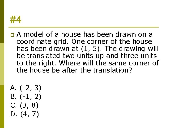 #4 p A model of a house has been drawn on a coordinate grid.