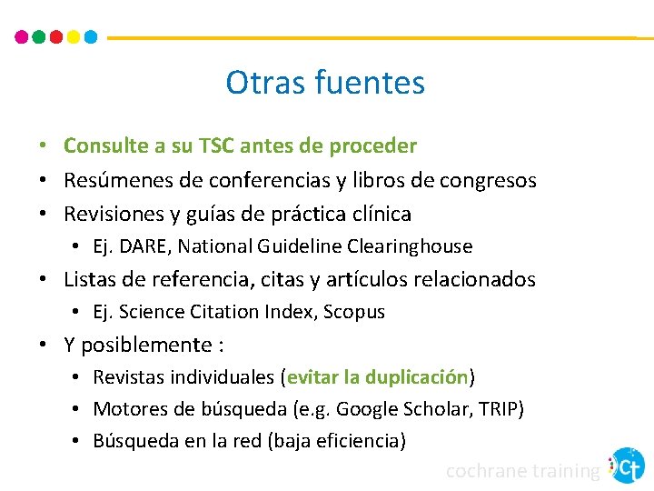 Otras fuentes • Consulte a su TSC antes de proceder • Resúmenes de conferencias