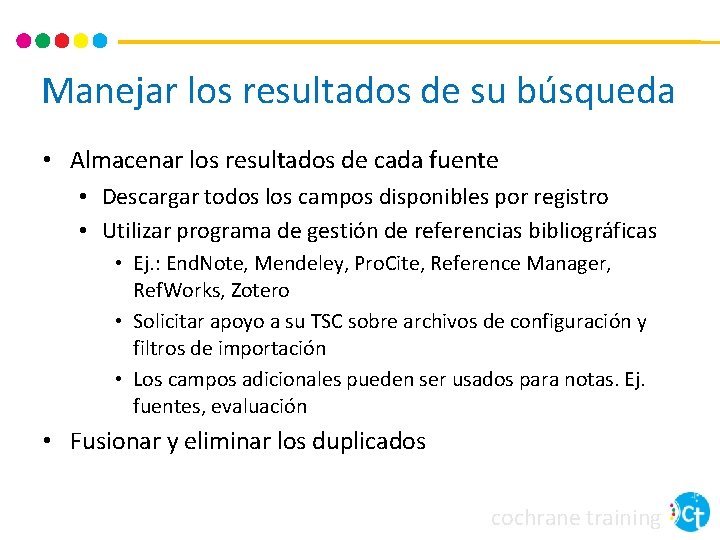 Manejar los resultados de su búsqueda • Almacenar los resultados de cada fuente •