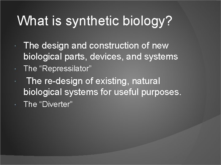 What is synthetic biology? The design and construction of new biological parts, devices, and