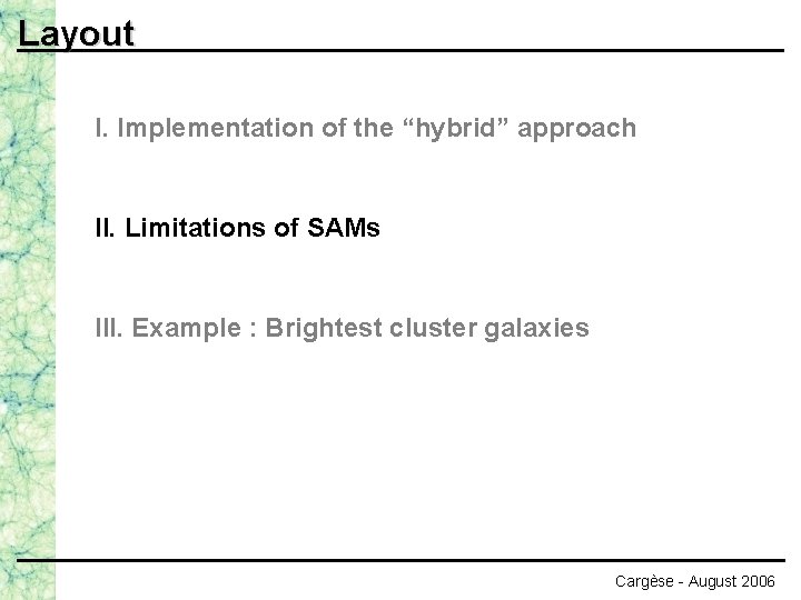 Layout I. Implementation of the “hybrid” approach II. Limitations of SAMs III. Example :