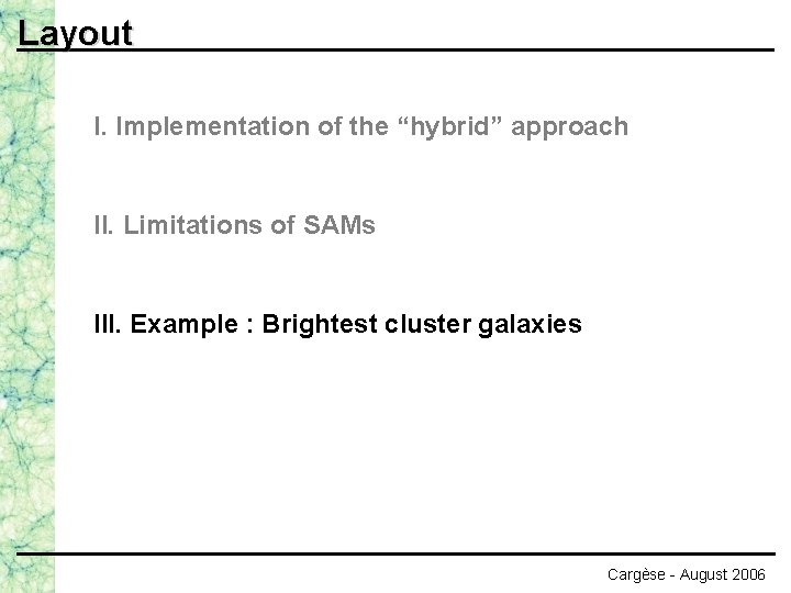 Layout I. Implementation of the “hybrid” approach II. Limitations of SAMs III. Example :