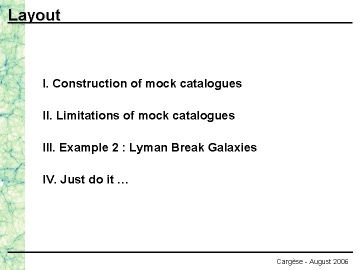 Layout I. Construction of mock catalogues II. Limitations of mock catalogues III. Example 2