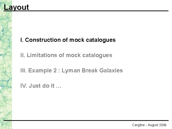 Layout I. Construction of mock catalogues II. Limitations of mock catalogues III. Example 2