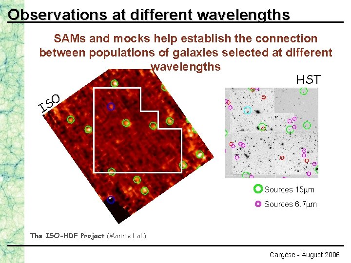 Observations at different wavelengths SAMs and mocks help establish the connection between populations of