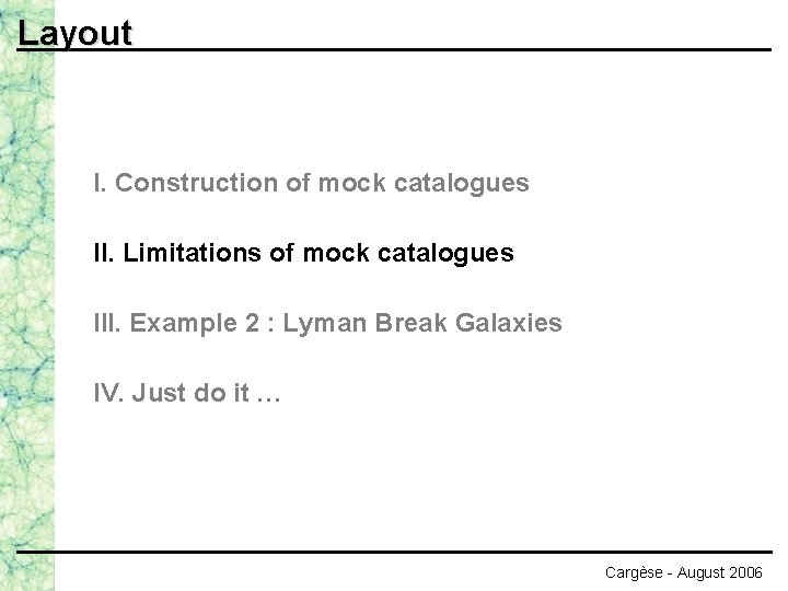 Layout I. Construction of mock catalogues II. Limitations of mock catalogues III. Example 2