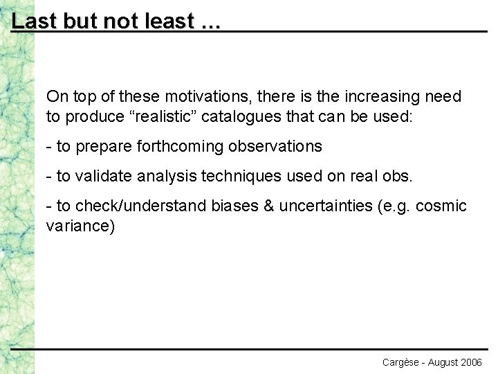 Last but not least … On top of these motivations, there is the increasing