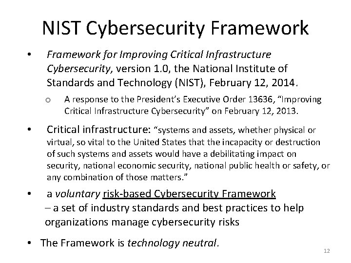 NIST Cybersecurity Framework • Framework for Improving Critical Infrastructure Cybersecurity, version 1. 0, the