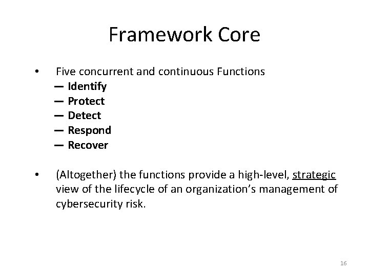 Framework Core • Five concurrent and continuous Functions — Identify — Protect — Detect